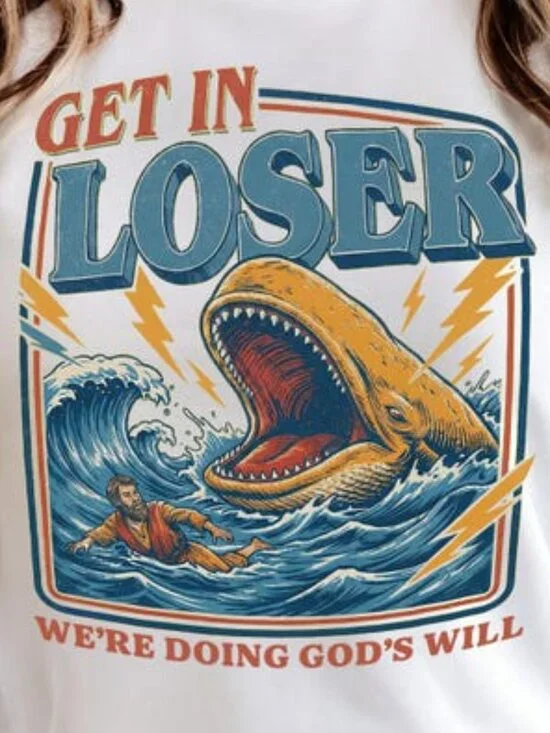 Get In Loser Were Doing Gods Will Shirt, Retro Jonah and the Whale T-Shirt 209 - Picture 2 of 5